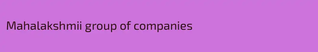 Mahalakshmii group of companies